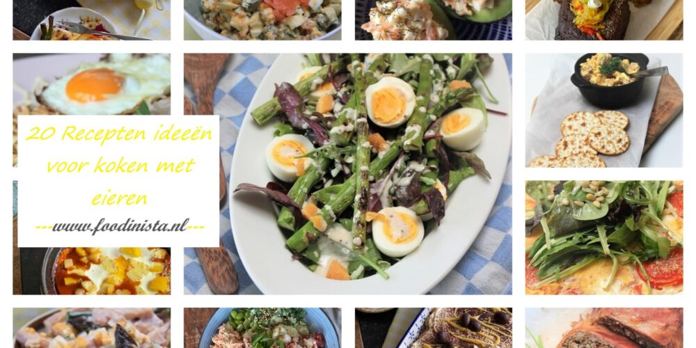 20 Recepten ideeën voor koken met eieren - Foodblog Foodinista