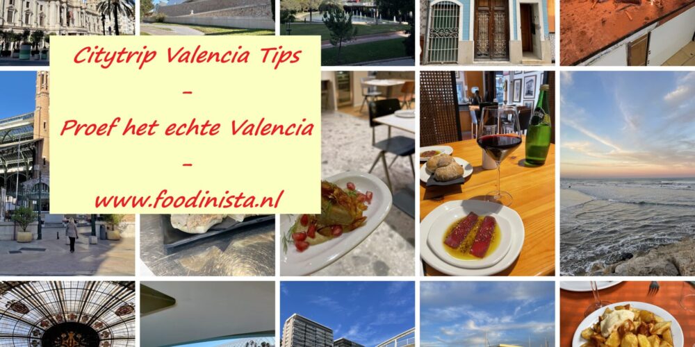 Citytrip Valencia Tips - Proef het echte Valencia - Foodblog Foodinista