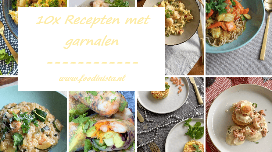 10x Recepten met garnalen - Van scampi's, Hollandse garnalen naar knoflookgarnalen en wat kun je er mee? - Foodblog Foodinista