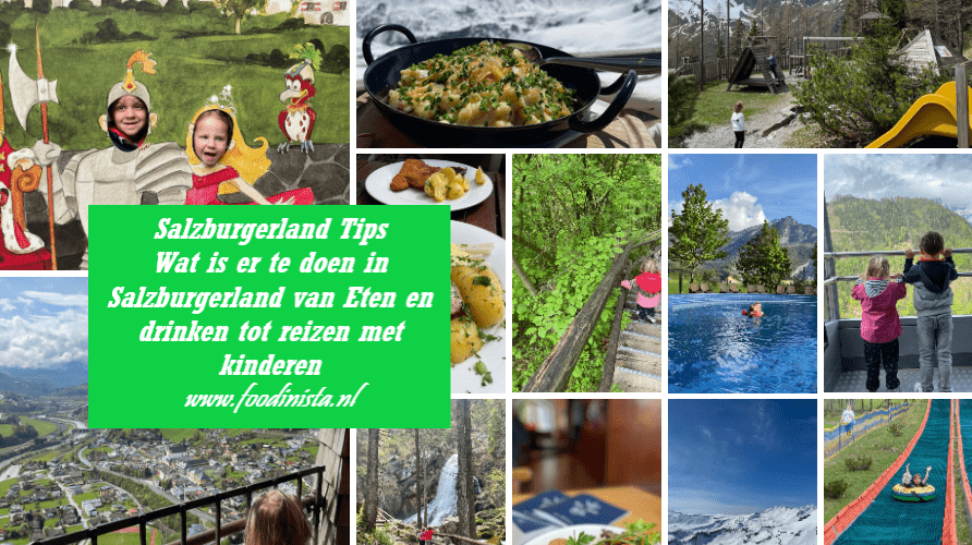 Salzburgerland tips – Wat is er te doen in Salzburgerland? Eten en drinken tot mooie natuurwandelingen - Foodinista