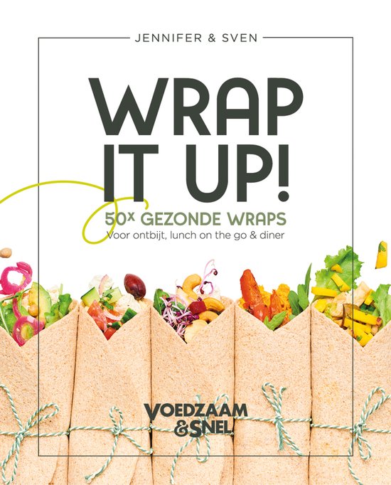 Wrap it up! - Kookboek met 50 wrap recepten - Kookboeken tips van Foodinista